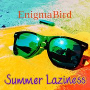 EnigmaBird - Summer Laziness