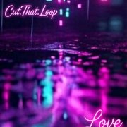 Cut.That.Loop - Love