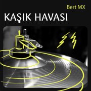 Bert MX - Kaşık Havası