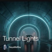 nayameray - Tunnel Lights