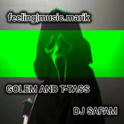 Feeling|music.marik, dj safam - golem and t-tass