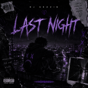 DJ Akazi$ - Last Night