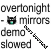unknown - mirrors demo slowed bass boosted