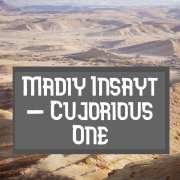 Madiy Insayt - Cujorious One