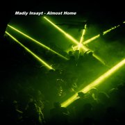 Madiy Insayt - Almost Home