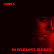 Nekero - In fire love is dead